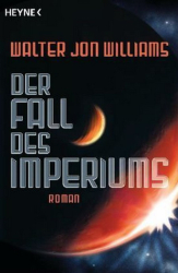: Dread Empire's Fall 01 - Der Fall des Imperiums - Williams, Walter Jon