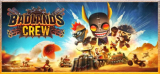 : Badlands Crew Update v20250512 - TENOKE
