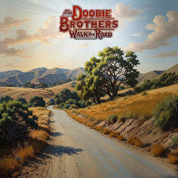 : The Doobie Brothers - Walk This Road (2025)