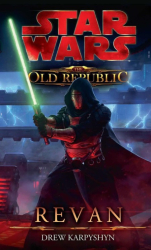 Cover: Star Wars The Old Republic Revan - Karpyshyn, Drew : Star Wars The Old Republic Revan - Karpyshyn, Drew