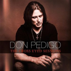 Cover: Don Pedigo - The Cross Eyed Sessions (2014) : Don Pedigo - The Cross Eyed Sessions (2014)