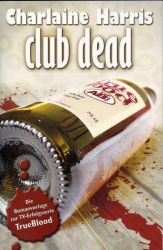 : Club Dead: A True Blood Novel - Charlaine Harris