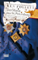 : Der Mann aus St. Petersburg : Roman. The man from St. Petersburg - Ken Follett