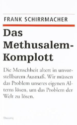 Cover: Das Methusalem - Komplott. - Schirrmacher, Frank : Das Methusalem - Komplott. - Schirrmacher, Frank