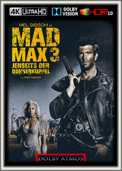 : Mad Max - Jenseits der Donnerkuppel 1985 DE DL UltraHD BluRay Dolby Atmos DV HDR10 REGRADED-kellerratte