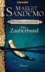 : Die Saga vom Eisvolk 01. Der Zauberbund: Roman - Margit Sandemo