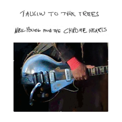 : Neil Young and the chrome hearts - Talkin to the Trees (2025) Flac/Hi-Res
