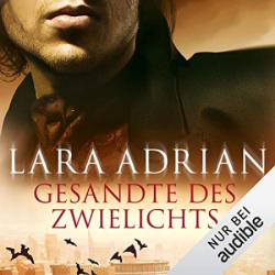 Cover: Gesandte des Zwielichts - Lara Adrian : Gesandte des Zwielichts - Lara Adrian