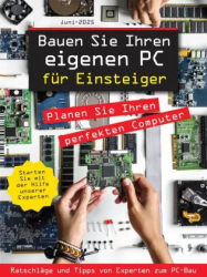 : Bauen Sie ihren eigenen PC für Einsteiger Magazin Juni 2025