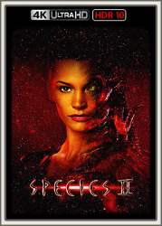 : Species II 1998 DE DL DTSHD UpsUHD HDR10 REGRADED-kellerratte