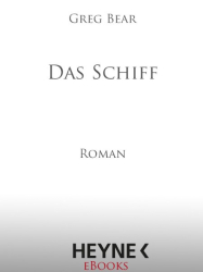 Cover: Das Schiff - Greg Bear : Das Schiff - Greg Bear