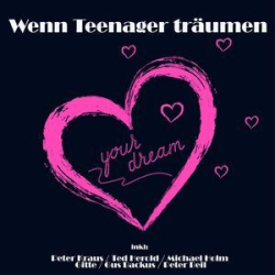 Cover: Wenn Teenager Träumen (Your Dream) (2022) : Wenn Teenager Träumen (Your Dream) (2022)