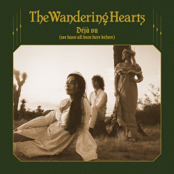 Cover: The Wandering Hearts - Déjà vu (We Have All Been Here Before) (2025) : The Wandering Hearts - Déjà vu (We Have All Been Here Before) (2025)