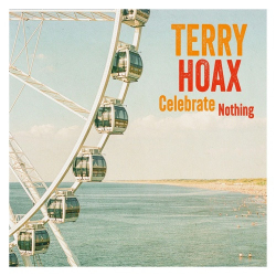 Cover: Terry Hoax - Celebrate Nothing (2025) : Terry Hoax - Celebrate Nothing (2025)
