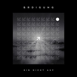 Cover: BRDIGUNG - Gib nicht auf (2025) : BRDIGUNG - Gib nicht auf (2025)
