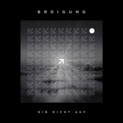 : BRDIGUNG - Gib nicht auf (2025) Flac/Hi-Res