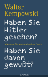 Cover: Haben Sie Hitler gesehen? Haben Sie davon gewußt?: Mit einem Vorwort von Joachim Gauck - Kempowski, Walter : Haben Sie Hitler gesehen? Haben Sie davon gewußt?: Mit einem Vorwort von Joachim Gauck - Kempowski, Walter