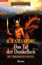 Cover: Die vergessenen Welten 04 - Das Tal der Dunkelheit - R. A. Salvatore : Die vergessenen Welten 04 - Das Tal der Dunkelheit - R. A. Salvatore