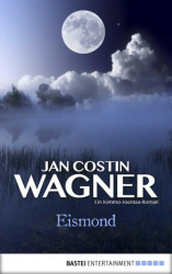 Cover: Eismond - Jan Costin Wagner : Eismond - Jan Costin Wagner