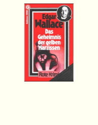 Cover: Das Geheimnis der gelben Narzissen - Edgar Wallace : Das Geheimnis der gelben Narzissen - Edgar Wallace