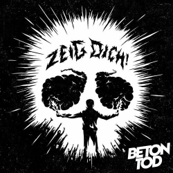 Cover: Betontod - Zeig Dich! (2023) : Betontod - Zeig Dich! (2023)