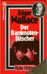 Cover: Der Banknotenfälscher - Edgar Wallace : Der Banknotenfälscher - Edgar Wallace