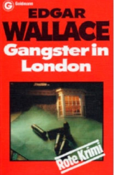 Cover: Gangster in London. Der Krimi-Klassiker in neuer Hörspielfassung - Edgar Wallace : Gangster in London. Der Krimi-Klassiker in neuer Hörspielfassung - Edgar Wallace