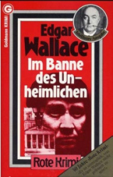 Cover: Im Banne des Unheimlichen. Der Krimi-Klassiker in neuer Hörspielfassung - Edgar Wallace : Im Banne des Unheimlichen. Der Krimi-Klassiker in neuer Hörspielfassung - Edgar Wallace