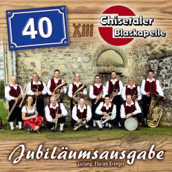 : Chisetaler Blaskapelle - 40 Jahre - Jubiläumsausgabe (2017)
