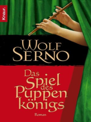 Cover: Das Spiel des Puppenkönigs - Wolf Serno : Das Spiel des Puppenkönigs - Wolf Serno