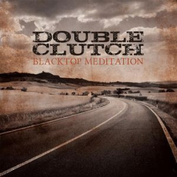 Cover: Double Clutch - Blacktop Meditation (2015) : Double Clutch - Blacktop Meditation (2015)