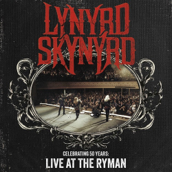 Cover: Lynyrd Skynyrd - Celebrating 50 Years (Live At The Ryman) (2025) : Lynyrd Skynyrd - Celebrating 50 Years (Live At The Ryman) (2025)
