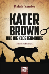 Cover: Kater Brown und die Klostermorde - Ralph Sander : Kater Brown und die Klostermorde - Ralph Sander