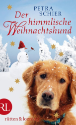 Cover: Der himmlische Weihnachtshund - Petra Schier : Der himmlische Weihnachtshund - Petra Schier