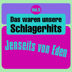 Cover: Das waren unsere Schlagerhits, Vol. 5 - Jenseits von Eden (2025) : Das waren unsere Schlagerhits, Vol. 5 - Jenseits von Eden (2025)