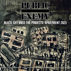 Cover: Public Enemy - Black Sky Over The Projects: Apartment 2025 (2025) : Public Enemy - Black Sky Over The Projects: Apartment 2025 (2025)