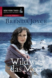 Cover: Wild wie das Meer - Brenda Joyce : Wild wie das Meer - Brenda Joyce