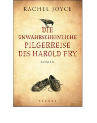 Cover: Die unwahrscheinliche Pilgerreise des Harold Fry - Rachel Joyce : Die unwahrscheinliche Pilgerreise des Harold Fry - Rachel Joyce