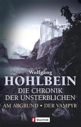 Cover: Die Chronik der Unsterblichen 01 und 02. Am Abgrund / Der Vampyr. - Hohlbein, Wolfgang : Die Chronik der Unsterblichen 01 und 02. Am Abgrund / Der Vampyr. - Hohlbein, Wolfgang