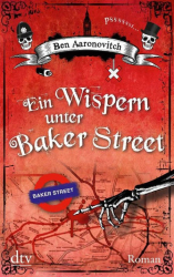 Cover: Ein Wispern unter Baker Street - Ben Aaronovitch : Ein Wispern unter Baker Street - Ben Aaronovitch