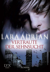 Cover: Vertraute der Sehnsucht - Lara Adrian : Vertraute der Sehnsucht - Lara Adrian