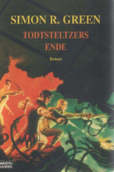 Cover: Todtsteltzers Ende - Green, Simon R. : Todtsteltzers Ende - Green, Simon R.