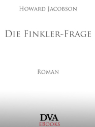 Cover: Die Finkler-Frage: Roman - Jacobson, Howard : Die Finkler-Frage: Roman - Jacobson, Howard