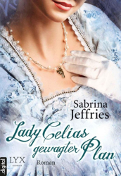 Cover: Lady Celias gewagter Plan - Jeffries, Sabrina : Lady Celias gewagter Plan - Jeffries, Sabrina
