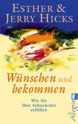 Cover: Wunscherfüllung - die 22 Methoden - Hicks, Esther & Jerry : Wunscherfüllung - die 22 Methoden - Hicks, Esther & Jerry