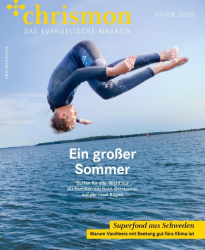 Cover: Chrismon - Juli-August 2025 : Chrismon - Juli-August 2025
