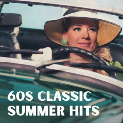 Cover: 60s Classic Summer Hits (2025) : 60s Classic Summer Hits (2025)