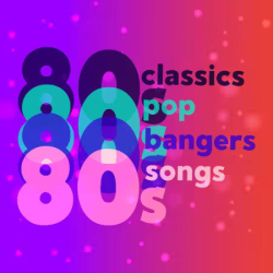 : 80s Classics 80s Pop 80s Bangers 80s Songs (2025)