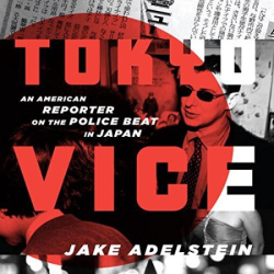 Cover: Tokyo Vice - Jake Adelstein : Tokyo Vice - Jake Adelstein