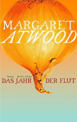 Cover: Das Jahr der Flut - Margaret Atwood : Das Jahr der Flut - Margaret Atwood